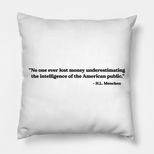 Mencken quote Losing Money Pillow by Stacks