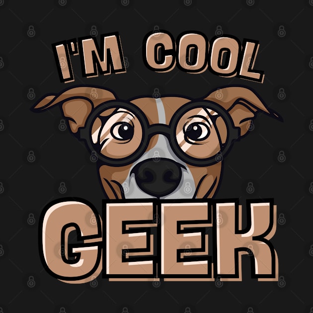 I’m Cool Geek Geeker, Funny Geeky Dog, Gamer Expert,Pro Gamers, Boy, Girl by Mimielita