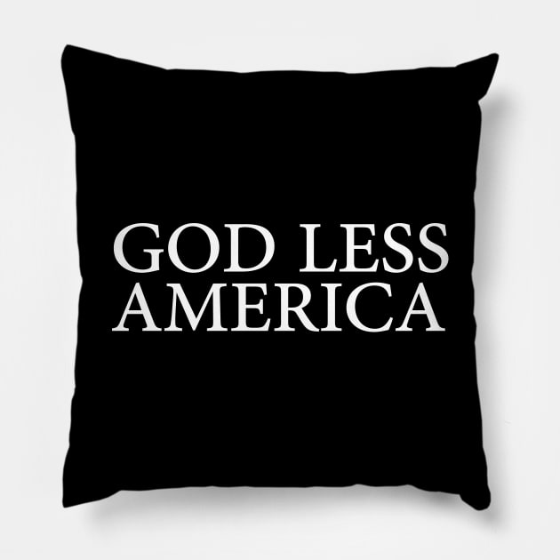 God Less America Pillow by sunima