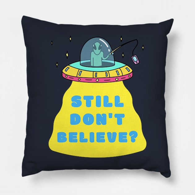 Still Don't Believe? Pillow by Sam's Shirt Barn