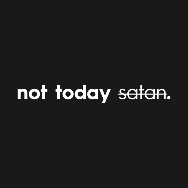 Not Today Satan Christian T-Shirt, T-Shirt, Faith-based Apparel, Women's, Men's, Unisex, Hoodies, Sweatshirts by authorytees