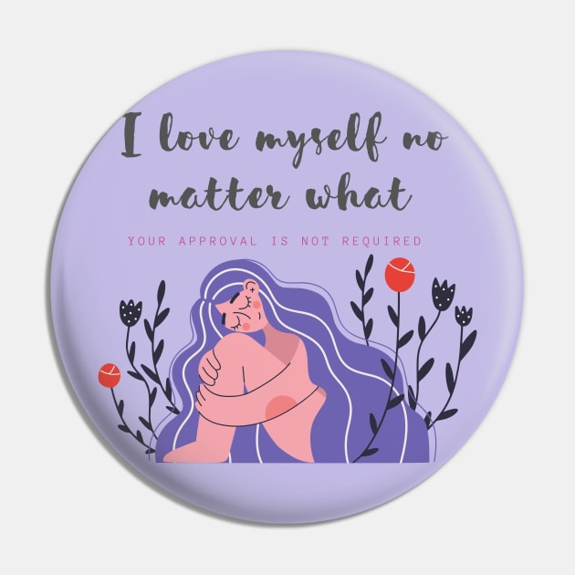 I love myself no matter what Pin by Paciana Peroni