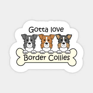 Gotta Love Border Collies Magnet