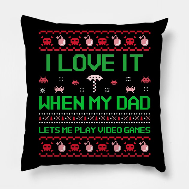 I love it when my dad lets me play video games Pillow by natashawilona