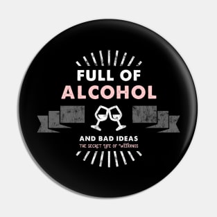 Full of Alcohol & Bad Ideas Grunge Pin