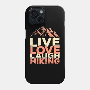 Live Love Laugh Hiking Phone Case