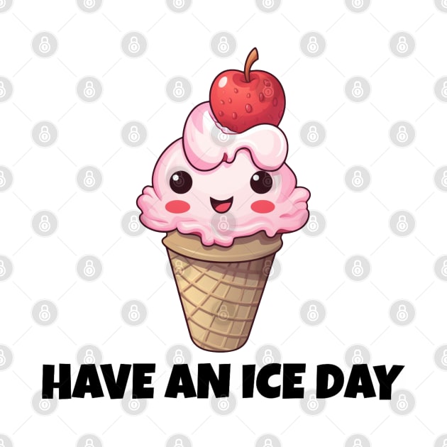 Cute Funny Ice Cream Have An Ice Day by MugsForReal