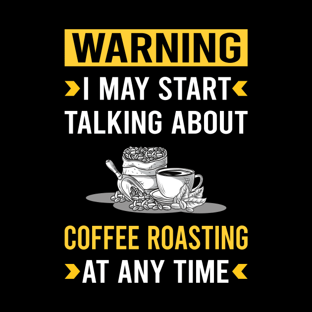 Warning Coffee Roasting by Good Day