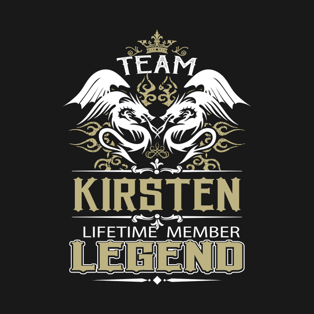 Kirsten Name T Shirt -  Team Kirsten Lifetime Member Legend Name Gift Item Tee by yalytkinyq