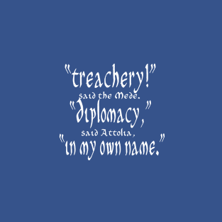 Diplomacy in my own name T-Shirt