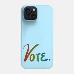 "Vote." Dark Rainbow Ombre Phone Case