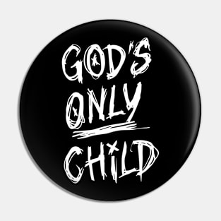 Gods only child Pin