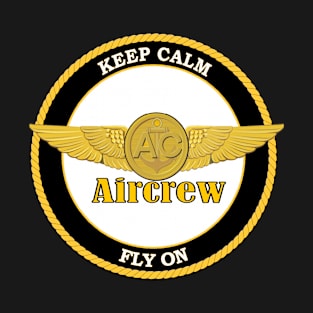 Keep Calm, Fly On, Aircrew T-Shirt