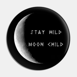 Stay Wild Moon Child Pin