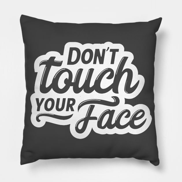 Don't Touch Your Face Coronavirus COVID 19 Social Distancing Pillow by Uinta Trading