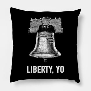 Liberty Yo Philadelphia Liberty Bell Philly Patriotic USA Pillow