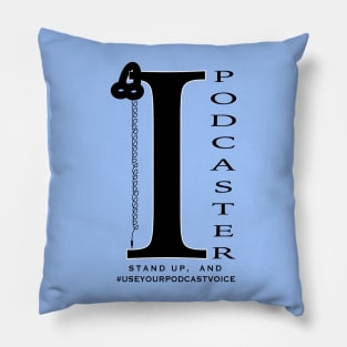 I, Podcaster (Black) Pillow