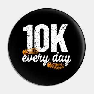 10k Every Day 10000 Steps Health Fitness Goals Walking Pin