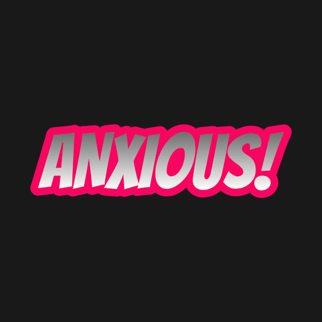 Anxious by Josey Miles' Leftorium