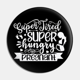 Super tired, super hungry,pregnant, Pregnancy Gift, Maternity Gift, Gender Reveal, Mom to Be, Pregnant, Baby Announcement, Pregnancy Announcement Pin