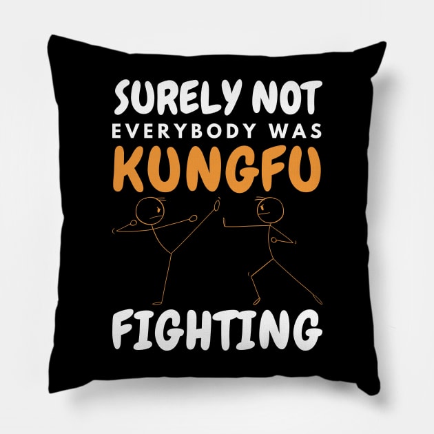 Surely Not Everybody Was KungFu Fighting Pillow by Point Shop