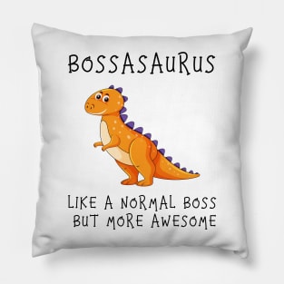 Bossasaurus, Like A Normal Boss Pillow