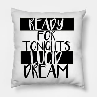 Ready for tonight's lucid dream Pillow