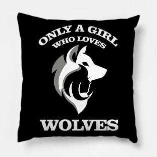 only a girl who loves wolves lover gift for girls Pillow