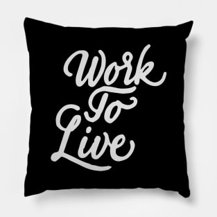 Work to live Pillow