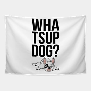 What's up, dog? Tapestry