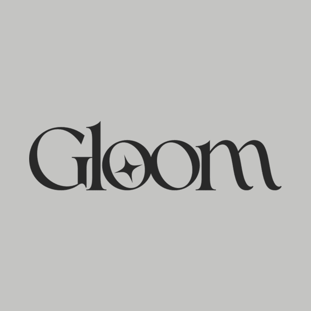 Gloom by TypeTears