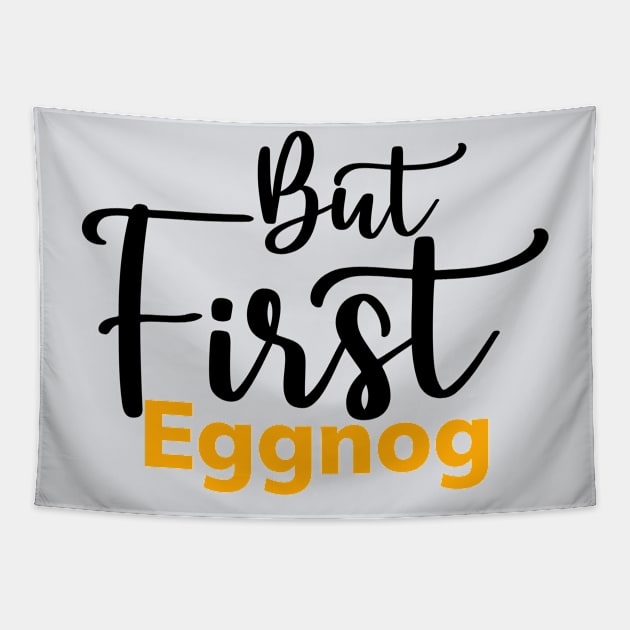 But first eggnog Tapestry by GoodWills