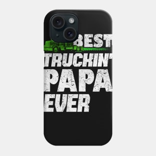 Best Truckin Papa ever #trucker #truckdriver Phone Case