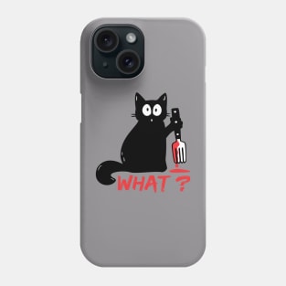 Cat What? - Killer Cat - Murderous Cat -What Cat - Psycho Cat - Funny Cat Phone Case