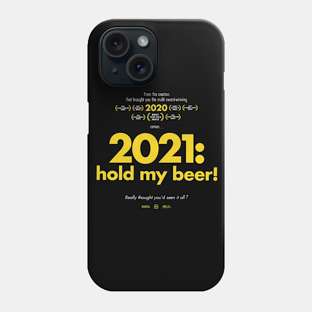 2021: hold my beer! Phone Case by victorcalahan