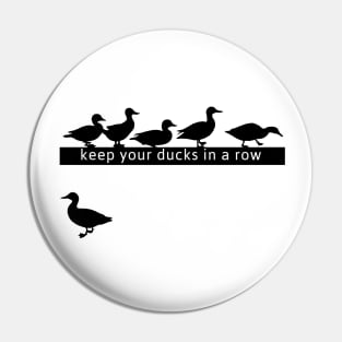 Keep Your Ducks in a Row Pin