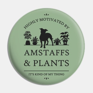 Highly Motivated by AmStaffs and Plants Pin