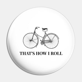 That's How I Roll Pin