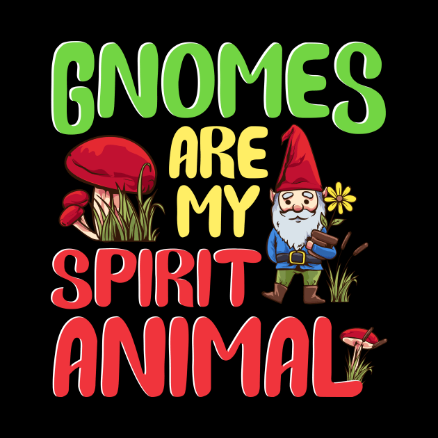 Funny Gnomes Are My Spirit Animal Cute Gnome by theperfectpresents