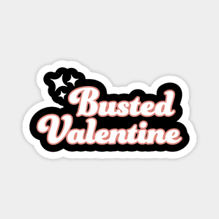 A busted valentine Magnet