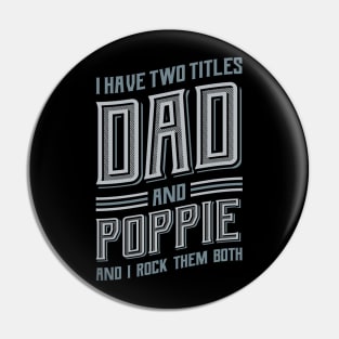 I have Two Titles Dad and Poppie Pin