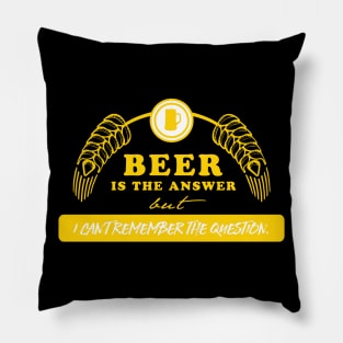 Beer is the answer Pillow