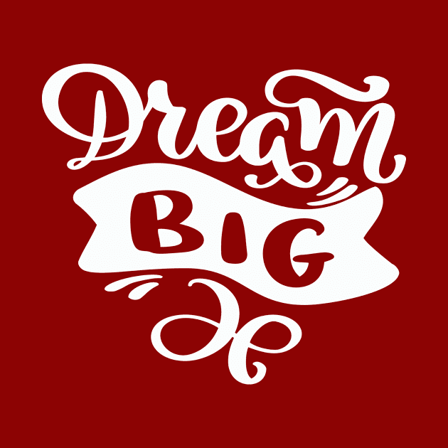 Dream Big Typography Quote design by g14u