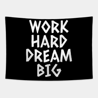 Work Hard Dream Big Tapestry