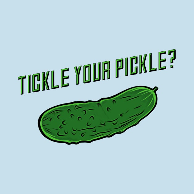 Tickle Your Pickle? by JasonLloyd