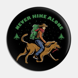 Never Hike Alone Pin