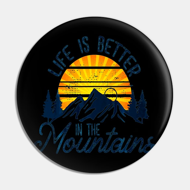 Hiking Shirt - Life is Better in the Mountains Pin by Jipan