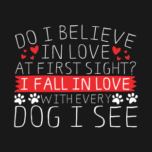 I Fall In Love With Every Dog I See T-Shirt