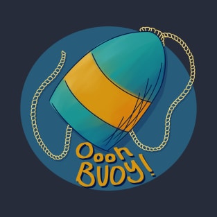 Ooh Buoy T-Shirt