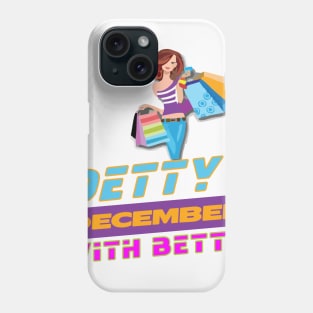 DETTY DECEMBER WITH BETTY Phone Case